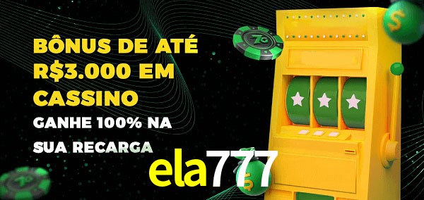 ela777 melhor bônus de depósito
